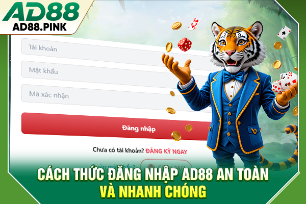 Đăng Nhập AD88 Với Cách Truy Cập Giải Trí An Toàn 2026 Cách thức đăng nhập AD88 an toàn và nhanh chóng