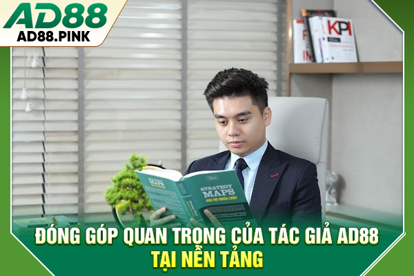 Tác Giả AD88 Với Những Định Hướng Giải Trí Đẳng Cấp 2026 Đóng góp quan trọng của tác giả AD88 tại nền tảng