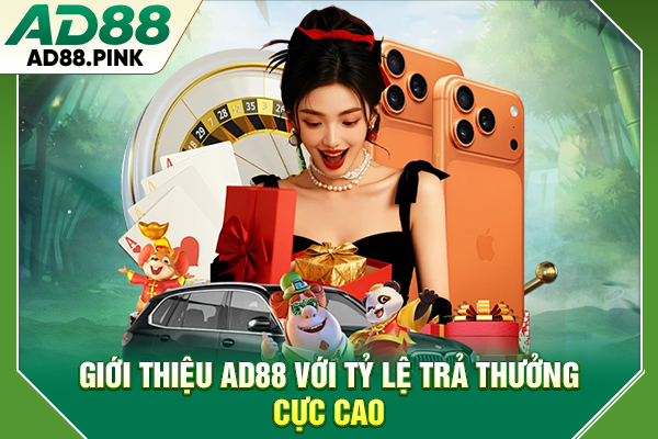 Giới Thiệu AD88 | Địa Chỉ Giải Trí Uy Tín Số 1 Việt Nam Giới thiệu AD88 với tỷ lệ trả thưởng cực cao