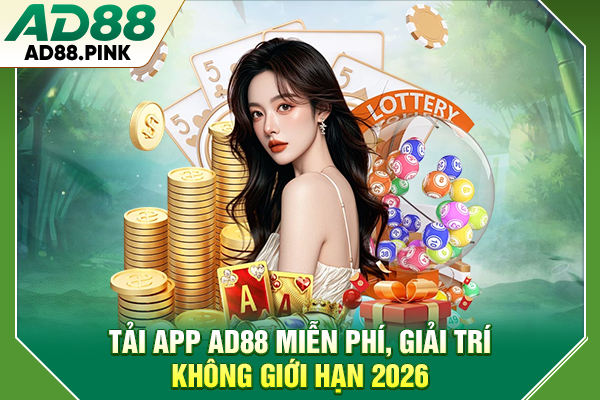 Tải App AD88 Miễn Phí, Giải Trí Không Giới Hạn