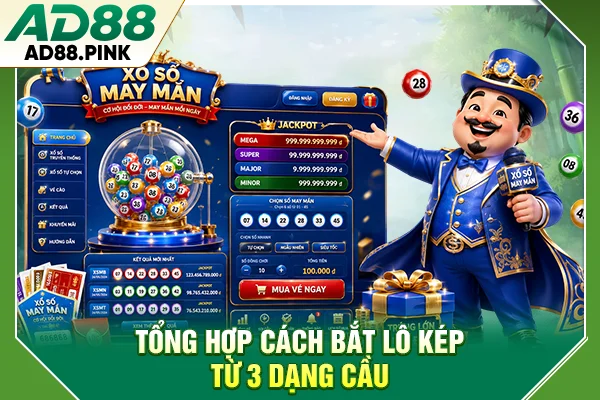Cách Bắt Lô Kép Hiệu Quả Nhất Từ 3 Dạng Cầu Thường Gặp Tổng hợp cách bắt lô kép từ 3 dạng cầu